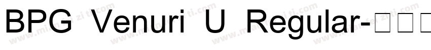 BPG Venuri U Regular字体转换